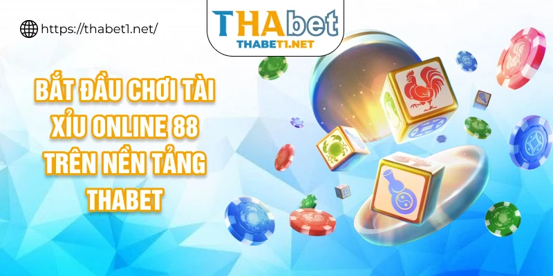 Bắt đầu chơi tài xỉu online 88 trên nền tảng THABET