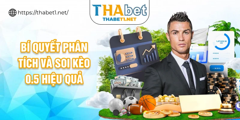Bí quyết phân tích và soi kèo 0.5 hiệu quả