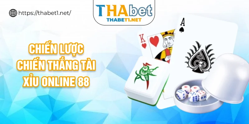 Chiến lược chiến thắng tài xỉu online 88