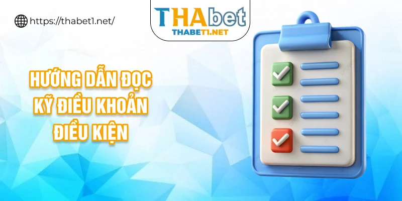 Hướng dẫn đọc kỹ điều khoản điều kiện